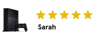 PlayStation 4 Repair - Sarah - 5 Stars